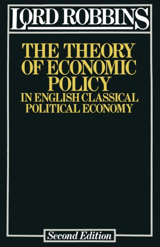 The Theory of Economic Policy: In English Classical Political Economy