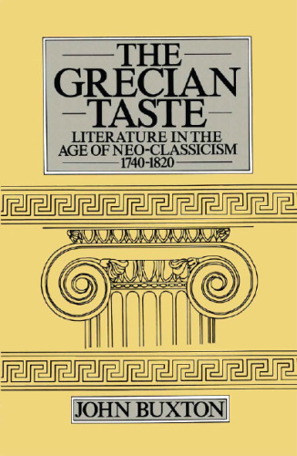 The Grecian Taste: Literature in the Age of Neo-classicism, 1740–1820