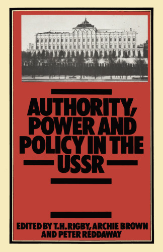 Authority, Power and Policy in the USSR: Essays dedicated to Leonard Schapiro