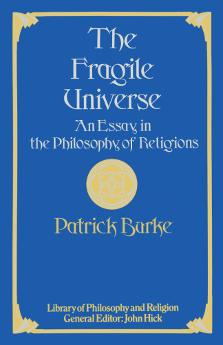 The Fragile Universe: An Essay in the Philosophy of Religions