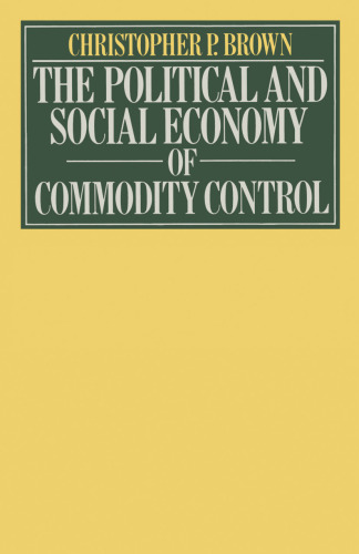 The Political and Social Economy of Commodity Control