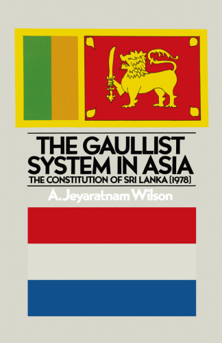 The Gaullist System in Asia: The Constitution of Sri Lanka (1978)