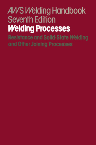 Welding Handbook: Volume 3 Resistance and Solid-State Welding and Other Joining Processes