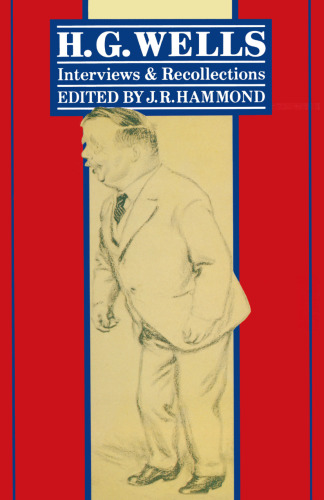 H. G. Wells: Interviews and Recollections