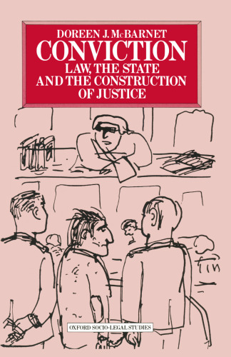 Conviction: Law, the State and the Construction of Justice