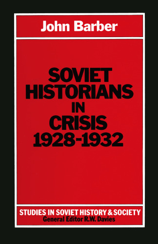 Soviet Historians in Crisis, 1928–1932