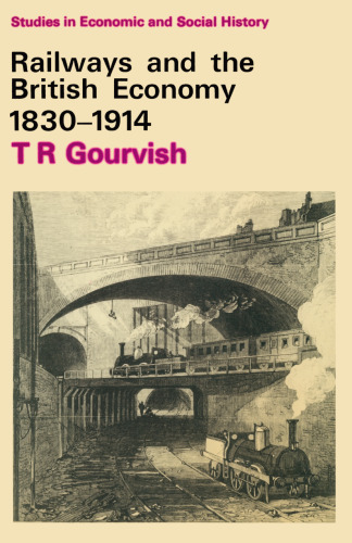 Railways and the British Economy 1830–1914