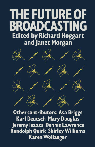 The Future of Broadcasting: Essays on authority, style and choice