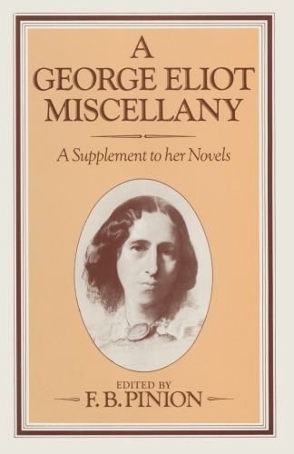 A George Eliot Miscellany: A Supplement to her Novels