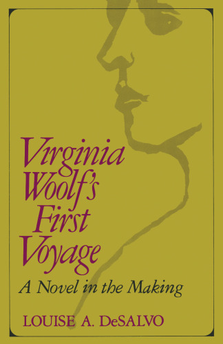 Virginia Woolf’s First Voyage: A Novel in the Making