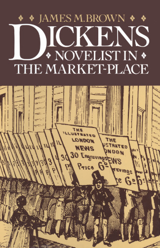 Dickens: Novelist in the Market-Place