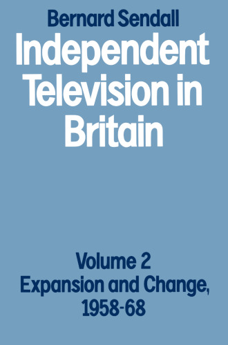 Independent Television in Britain: Volume 2 Expansion and Change, 1958–68