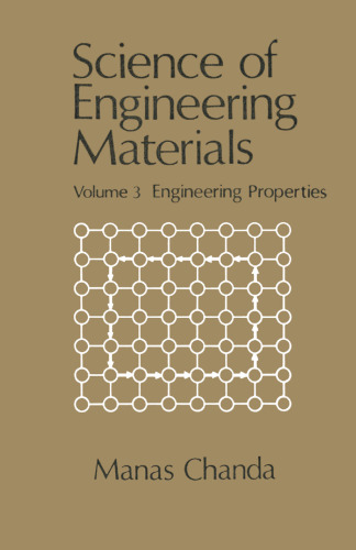 Science of Engineering Materials: Volume 3 Engineering Properties