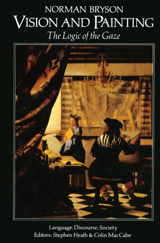 Vision and Painting: The Logic of the Gaze