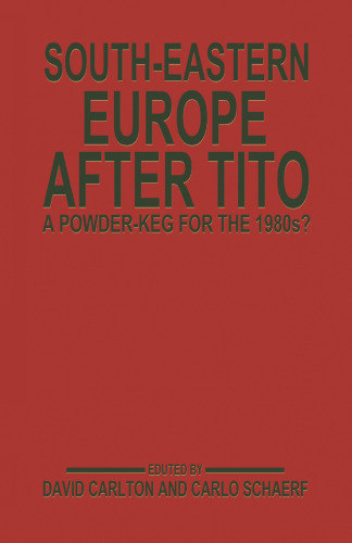 South-Eastern Europe after Tito: A Powder-Keg for the 1980s?