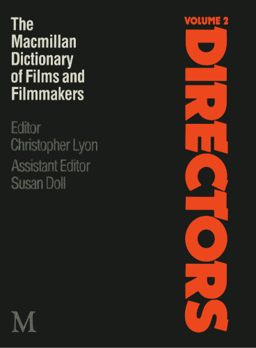 The Macmillan Dictionary of Films and Filmmakers: Volume II Directors/Filmmakers