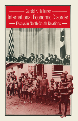 International Economic Disorder: Essays in North-South Relations