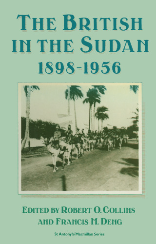The British in the Sudan, 1898–1956: The Sweetness and the Sorrow