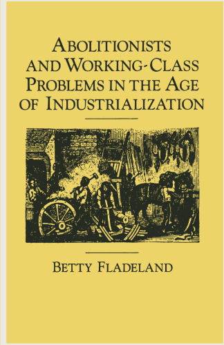 Abolitionists and Working-Class Problems in the Age of Industrialization