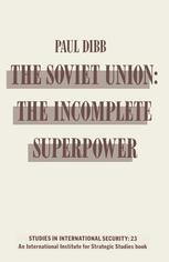 The Soviet Union: The Incomplete Superpower
