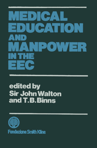 Medical Education and Manpower in the EEC: Proceedings of a Symposium organized by Fondazione Smith Kline at Stresa, Italy, 1–4 October 1982