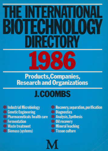 The International Biotechnology Directory 1986: Products, Companies, Research and Organizations