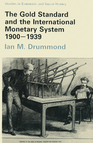 The Gold Standard and the International Monetary System, 1900–1939