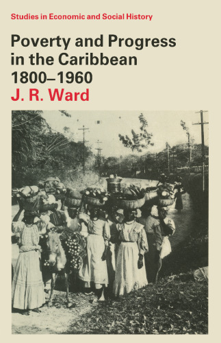 Poverty and Progress in the Caribbean, 1800–1960