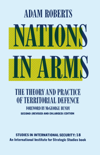 Nations in Arms: The Theory and Practice of Territorial Defence
