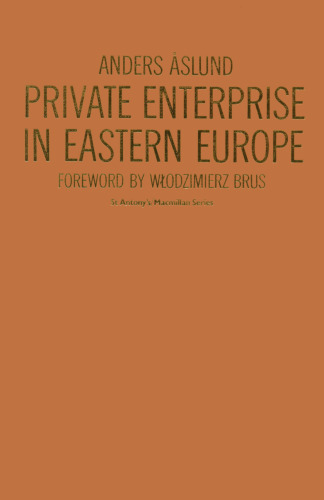 Private Enterprise in Eastern Europe: The Non-Agricultural Private Sector in Poland and the GDR, 1945–83