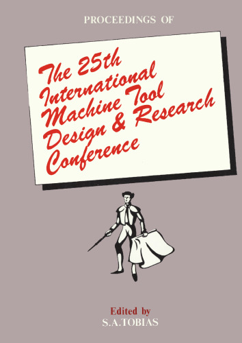 Proceedings of the Twenty-Fifth International Machine Tool Design and Research Conference