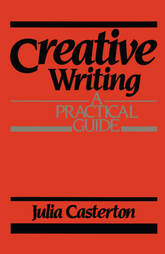 Creative Writing: A Practical Guide