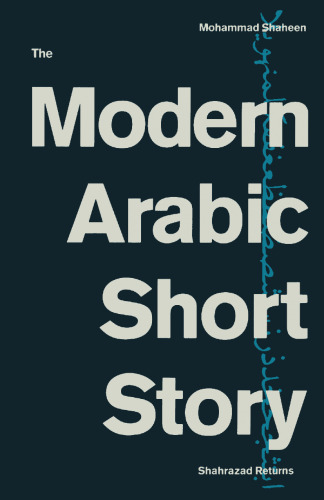 The Modern Arabic Short Story: Shahrazad Returns