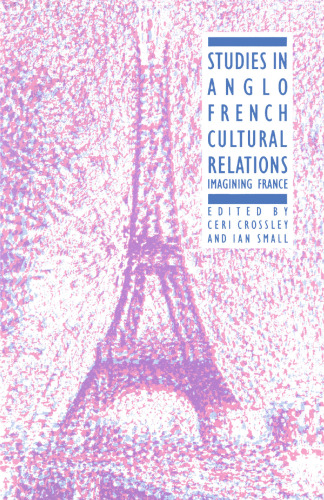 Studies in Anglo-French Cultural Relations: Imagining France