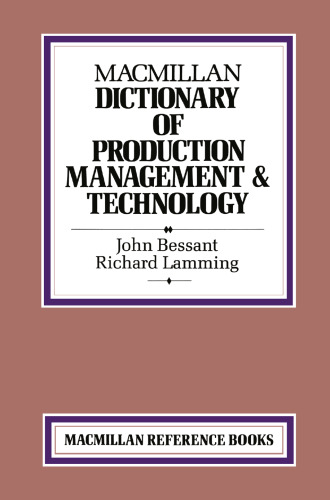 Macmillan Dictionary of Production Management & Technology