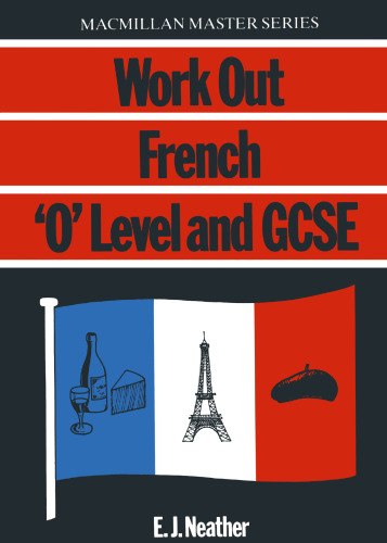 Work Out French: ‘O’ Level & GCSE