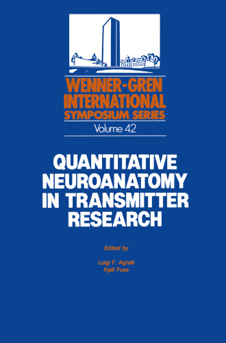 Quantitative Neuroanatomy in Transmitter Research: Proceedings of an International Symposium held at The Wenner-Gren Center, Stockholm, May 3–4, 1984