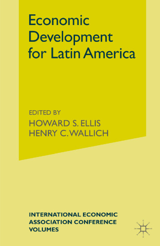 Economic Development for Latin America: Proceedings of a Conference held by the International Economic Association