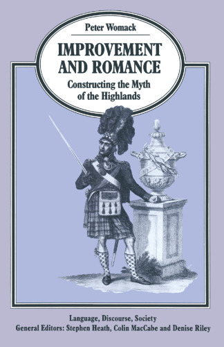 Improvement and Romance: Constructing the Myth of the Highlands