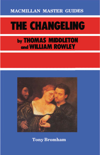 The Changeling by Thomas Middleton and William Rowley