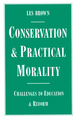 Conservation and Practical Morality: Challenges to Education and Reform
