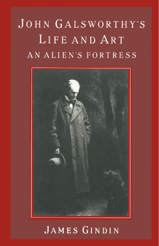 John Galsworthy’s Life and Art: An Alien’s Fortress