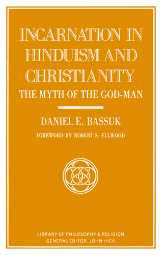 Incarnation in Hinduism and Christianity: The Myth of the God-Man