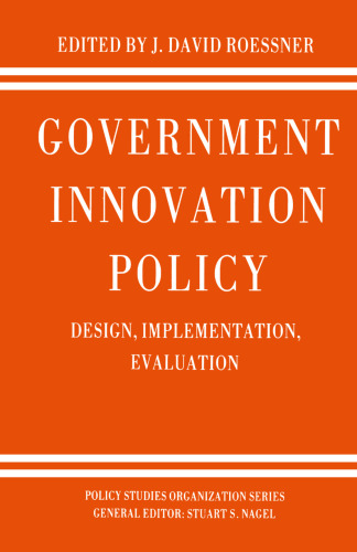Government Innovation Policy: Design, Implementation, Evaluation