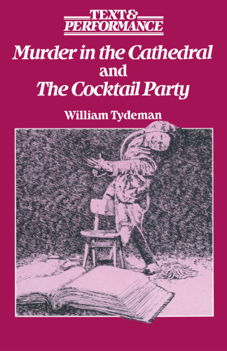 Murder in the Cathedral and The Cocktail Party: Text and Performance