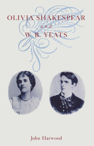 Olivia Shakespear and W. B. Yeats: After Long Silence