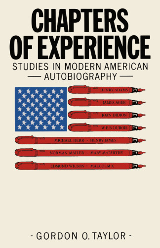 Chapters of Experience: Studies in Modern American Autobiography