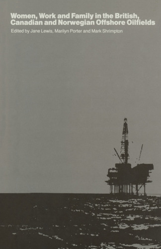 Women, Work and Family in the British, Canadian and Norwegian Offshore Oilfields