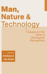 Man, Nature and Technology: Essays on the Role of Ideological Perceptions