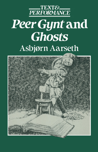 Peer Gynt and Ghosts: Text and Performance